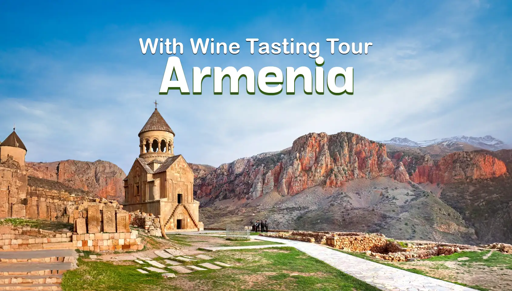 Armenia with Wine Tasting Tour