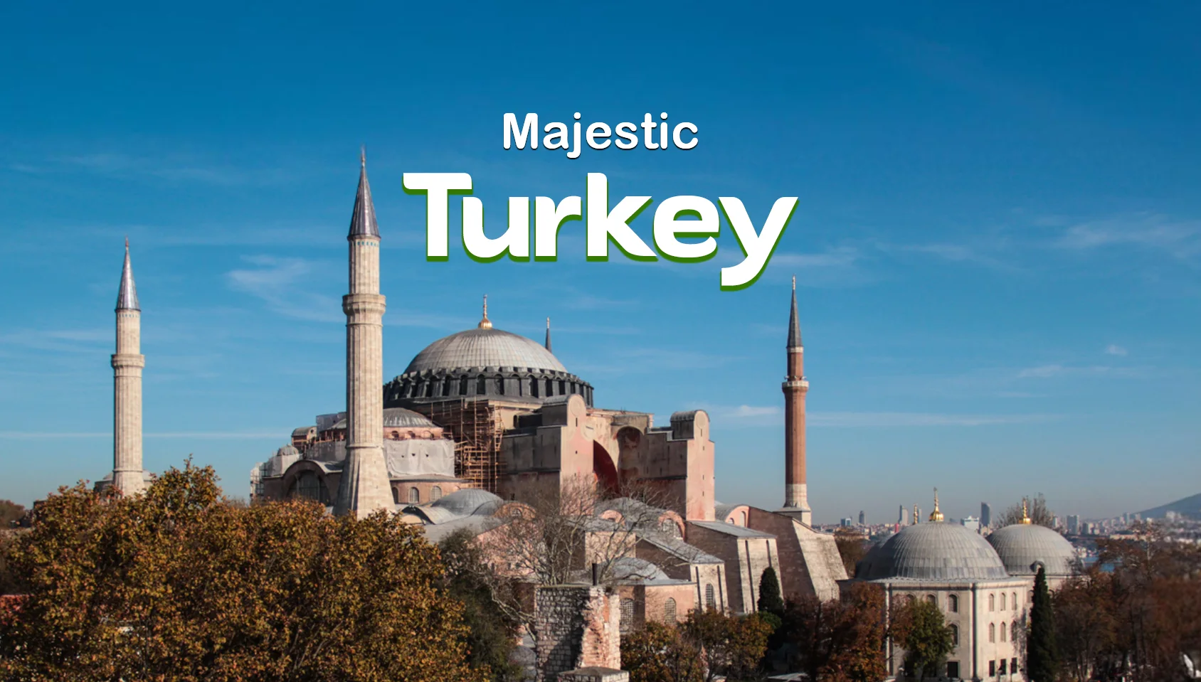 Majestic - Turkey