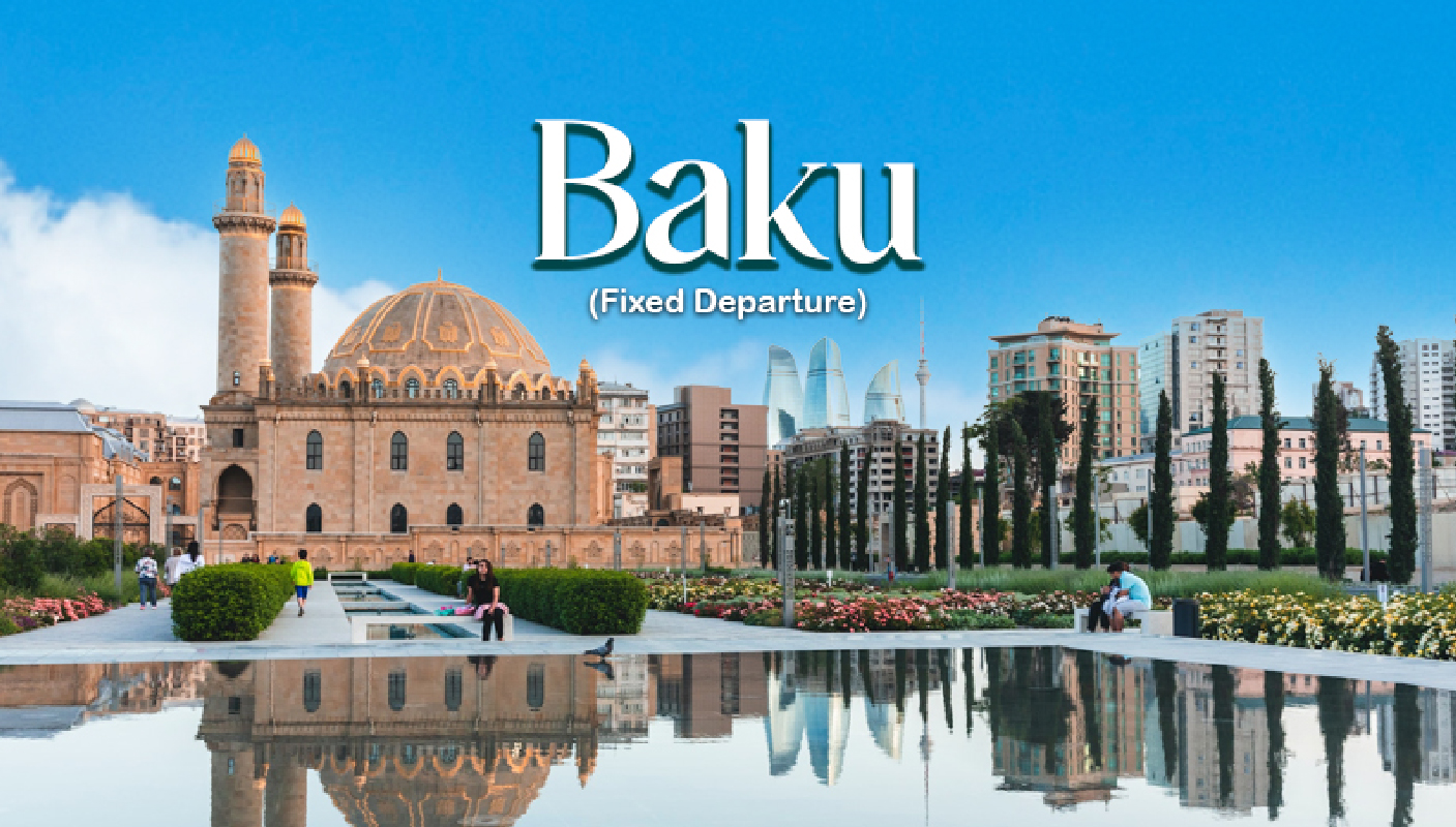 Baku (Azerbaijan) - Fixed Departure