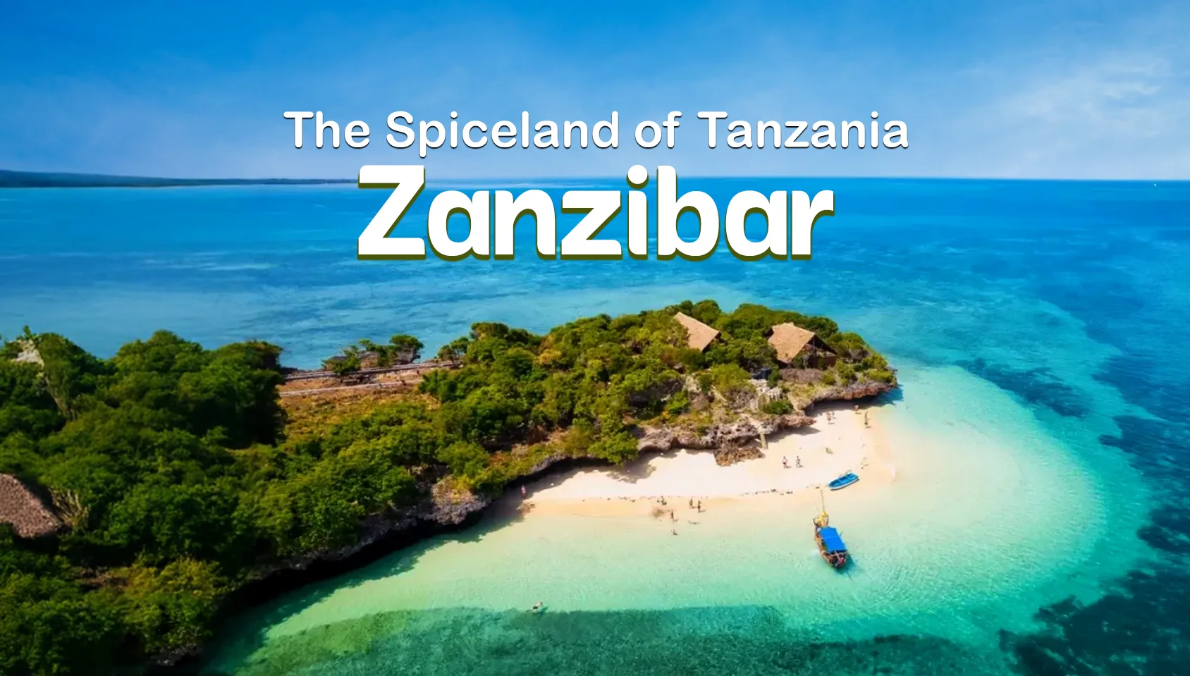 Zanzibar - The Spiceland of Tanzania