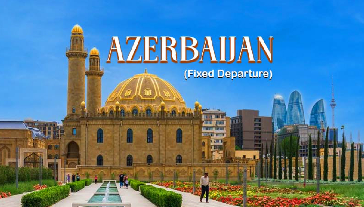 Azerbaijan (Fixed Departure)