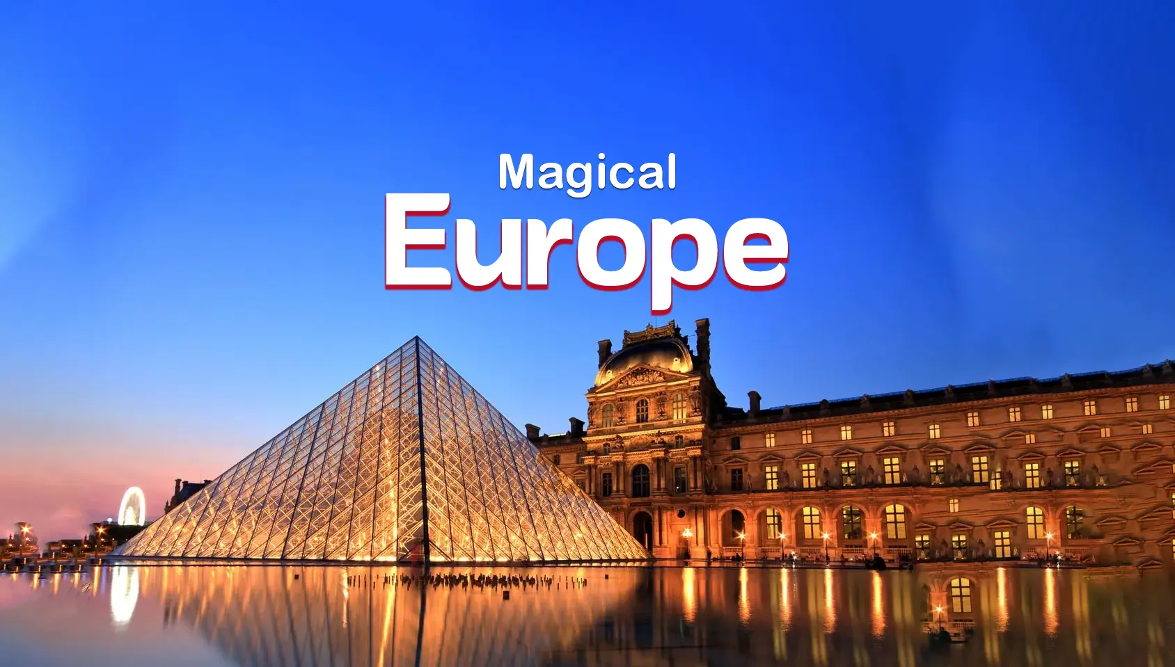 MAGICAL EUROPE - Fixed Departure