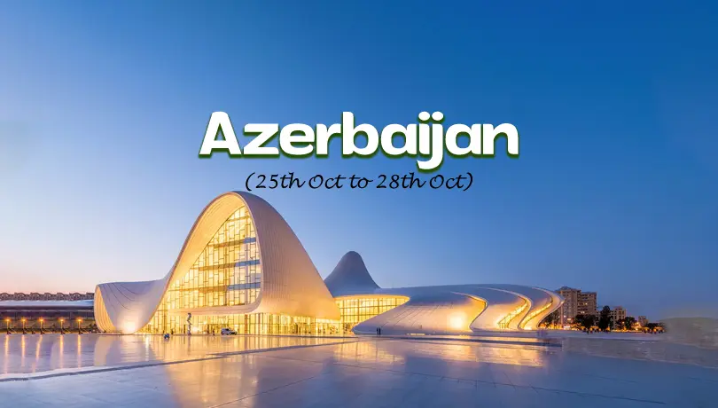 Azerbaijan (Fixed Departure) - 25th Oct to 28th Oct