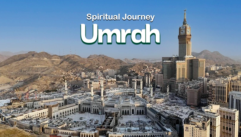 The Spiritual Umrah Journey 7 Days / 6 Nights