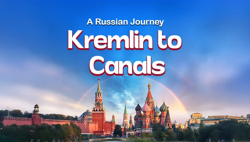 From Kremlin to Canals: A Russian Journey