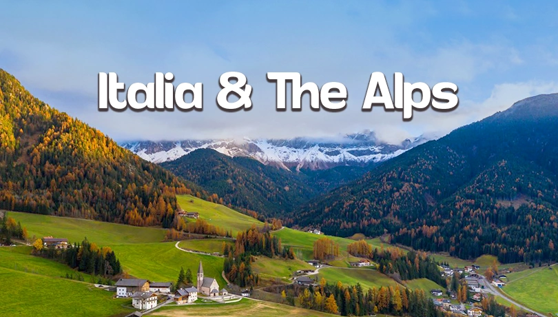 Italia & the Alps Cities, Culture & Mountains