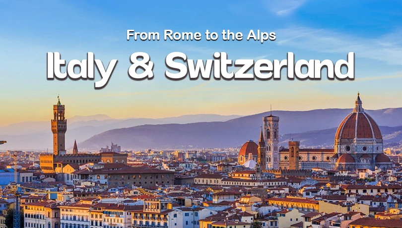 Italy and Switzerland From Rome to the Alps
