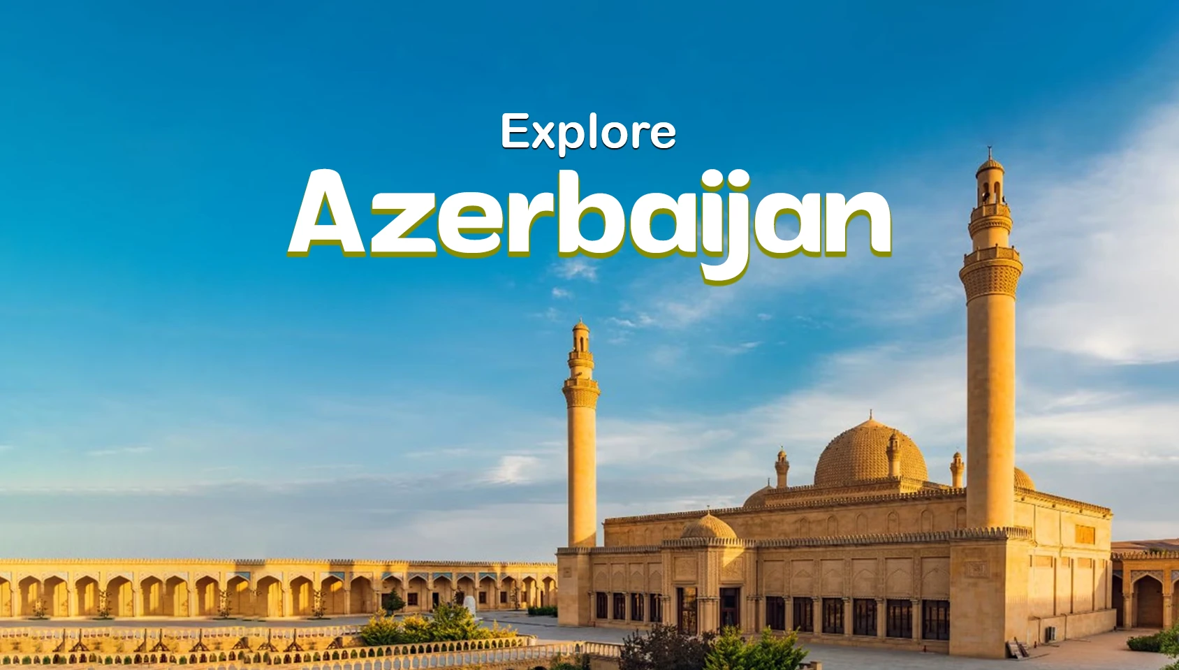 Explore Azerbaijan