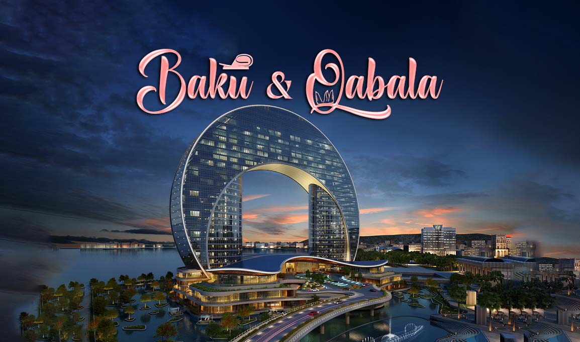 Azerbaijan- Baku and Qabala City Tour